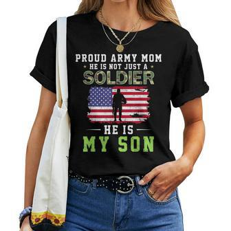 He Is Not Just A Soldier He Is My Son Proud Army Mom Women T-shirt | Mazezy