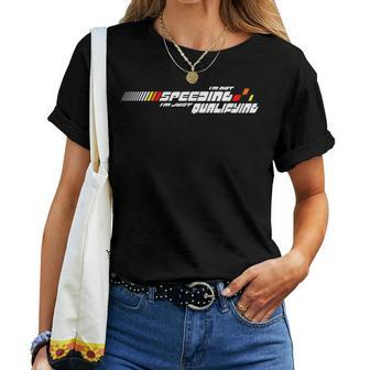 Im Not Speeding Im Just Qualifying Car Racing Girls Mom Women T-shirt | Mazezy