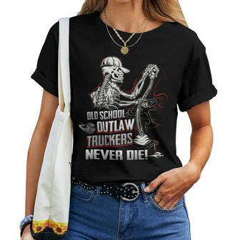 Old School Outlaw Truckers Never Die Women T-shirt - Seseable