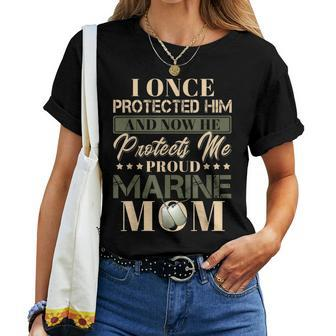 I Once Protected Him And Now He Protects Me Proud Marine Mom Women T-shirt | Mazezy