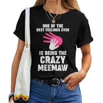 One Of The Best Feelings Ever Is Meemaw Grandmother Meemaw Women T-shirt - Seseable