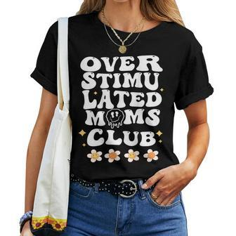 Overstimulated Moms Club For Mom Mother Day On Back Women T-shirt