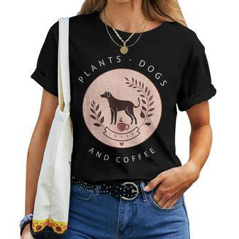 Plants Dogs Coffee Plant Lover Dog Mom Coffee Vintage Dark Women T-shirt | Mazezy