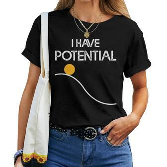 I Have Potential Energy Physics Teacher Nerd Women T-shirt | Mazezy