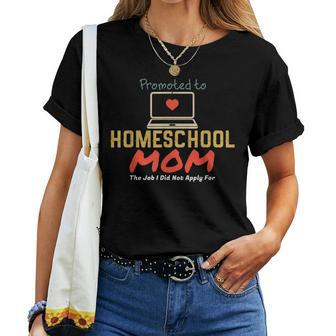 Promoted To Homeschool Mom Teacher Homeschooling Mama Women T-shirt | Mazezy