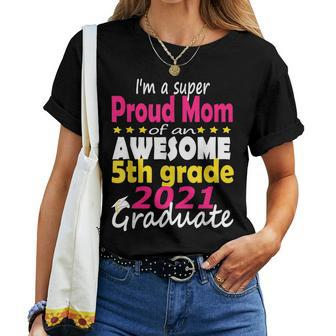 Proud Mom Of A 5Th Grade Graduate Here I Come Middle School Women T-shirt | Mazezy CA