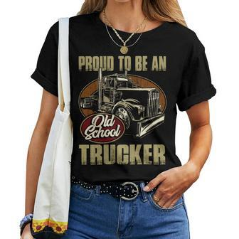 Proud To Be An Old School Trucker Women T-shirt - Seseable