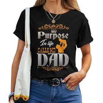 My Purpose In Life Call Me Dad Father And Son Daughter Women T-shirt | Mazezy