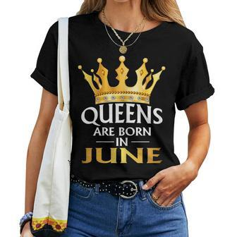 Womens Queens Are Born In June Shirt Birthday Golden Crown Women T-shirt | Mazezy
