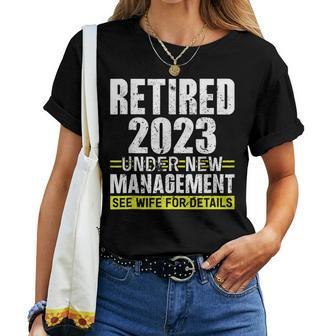 Retired 2023 Under New Management See Wife For Details V2 Women T-shirt - Seseable