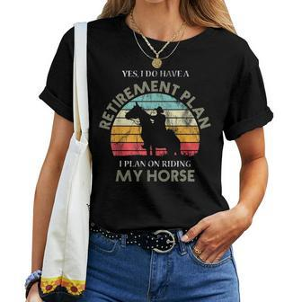 Retirement Plan Riding Horses Horse Lover Funny Vintage Women T-shirt - Seseable