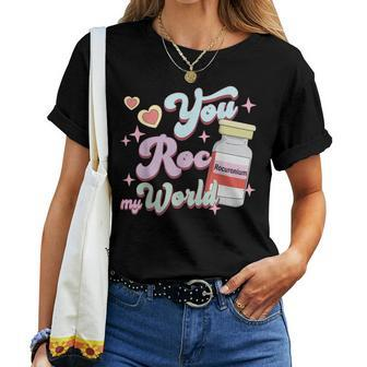 You Roc My World Funny Icu Crna Nurse Happy Valentines Day Women T-shirt - Seseable
