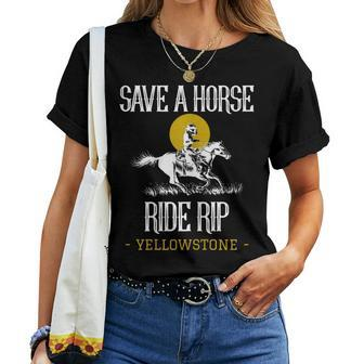 Save A Horse Ride Rip Yellowstone Montana Women’S Women T-shirt | Mazezy