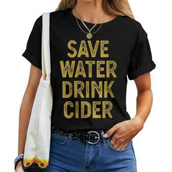 Save Water Drink Cider  Funny Cider Lover Design  Gift For Womens Women Crewneck Short T-shirt