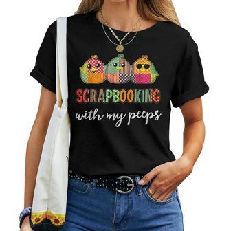 Scrapbooking And Chicken With My Peeps Women T-shirt | Mazezy