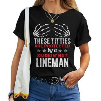 These Titties Protected By Smokin Hot Lineman Proud Wife Women T-shirt | Mazezy