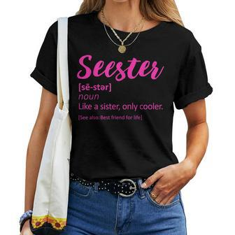 Seester Definition Seester Dictionary Best Sister Ever Women T-shirt | Mazezy