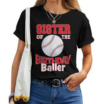 Sister Of The Birthday Baller Baseball Themed Party Women T-shirt | Mazezy