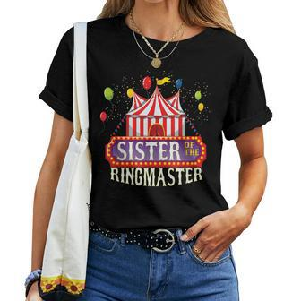Sister Of The Birthday Ringmaster Kids Circus Party Bday Women T-shirt | Mazezy