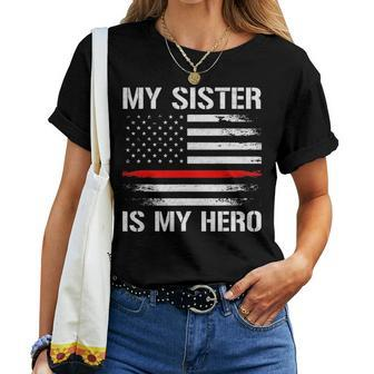 My Sister Is My Hero Firefighter Thin Red Line Women T-shirt - Seseable