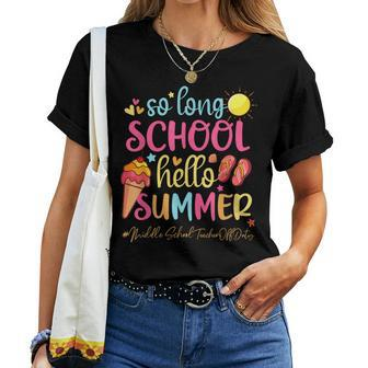 So Long School Hello Summer Middle School Teacher Off Duty Women Crewneck Short T-shirt - Thegiftio UK