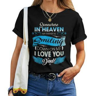 Somewhere In Heaven Father Is Smiling I Love Dad Missing Dad Women T-shirt | Mazezy