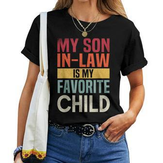My Son In Law Is My Favorite Child Mother-In-Law Humor Women T-shirt | Mazezy