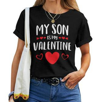 My Son Is My Valentine Shirt Mom Dad Valentines Day Women T-shirt | Mazezy