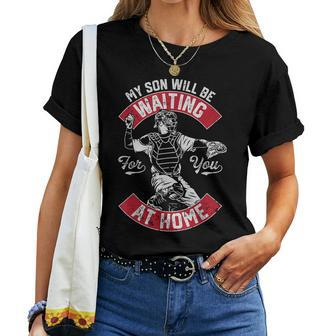 My Son Will Be Waiting For You At Home Baseball Catcher Wife Women T-shirt - Seseable
