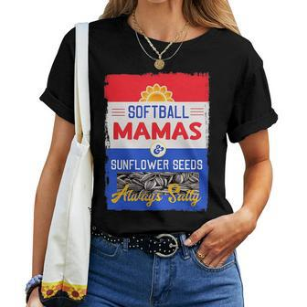 Sunflower Seeds And Softball Mamas Always Salty Women T-shirt - Seseable