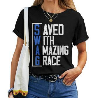 Swag Saved With Amazing Grace God Religion Believer Women T-shirt | Mazezy