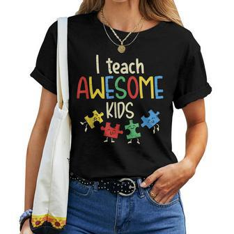 I Teach Awesome Kids Autism Special Education Teacher Women T-shirt - Seseable