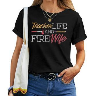 Teacher And Firefighter Wife Teacher Life Fire Wife Women T-shirt - Seseable