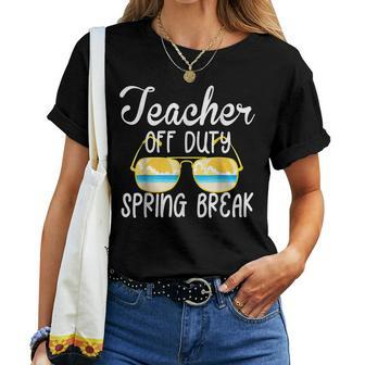 Teacher Off Duty 2022 Spring Break Squad School Holiday Women T-shirt | Mazezy