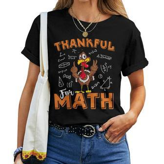Thanksgiving Turkey Thankful For Math For Teachers Day Women T-shirt | Mazezy