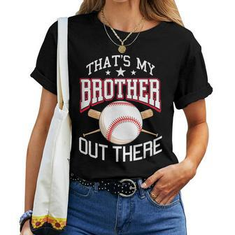 Thats My Brother Out There Baseball Player Sister Sibling Women T-shirt | Mazezy