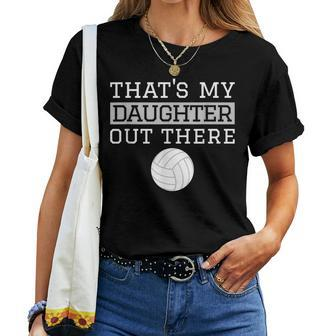 Thats My Daughter Out There For Mom Dad Volleyball Women T-shirt | Mazezy