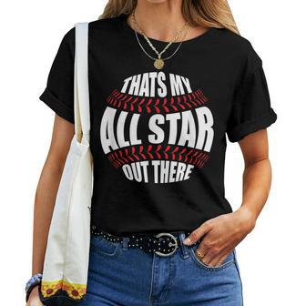 Thats My All Star Out There Baseball Player Mom Dad Cute Women T-shirt | Mazezy