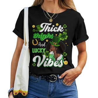 Thick Thighs Lucky Vibes St Patricks Day Melanin Black Women Women T-shirt | Mazezy