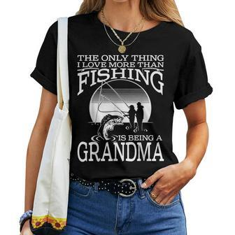 The Only Thing I Love More Than Fishing Is Being A Grandma Women T-shirt - Seseable