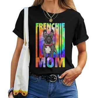 Tie Dye Frenchie Mom Best Frenchie Mom Ever Mothers Day Dog Women T-shirt - Seseable