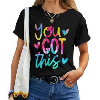 Tie Dye You Got This Teacher Testing Women T-shirt - Seseable