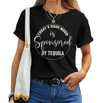 Todays Good Mood Is Sponsored By Tequila Funny Drinking Women Crewneck Short T-shirt - Thegiftio UK