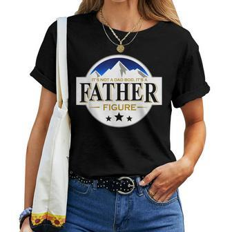 Ts Not A Da Bod Its A Father Figure Mountain & Beer Women T-shirt | Mazezy