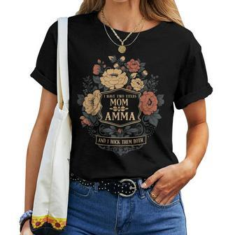 I Have Two Titles Mom And Amma Graphic Women T-shirt | Mazezy