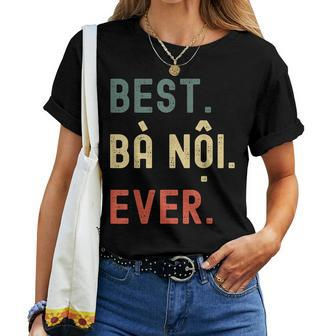 Vietnamese Grandma Gifts Designs Best Ba Noi Ever Women T-shirt - Seseable