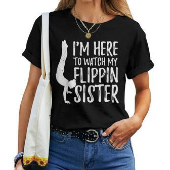 Im Here To Watch My Flippin Sister Gymnast Cheer Sister Women T-shirt | Mazezy