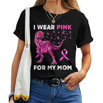 I Wear Pink For My Mom Dinosaur Breast Cancer Awareness Women T-shirt | Mazezy