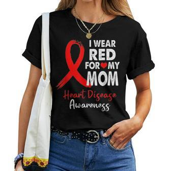 I Wear Red For My Mom Heart Disease Awareness Gifts Women T-shirt - Seseable