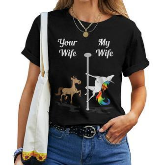 Your Wife My Wife Pole Dancing Unicorn Women T-shirt | Mazezy